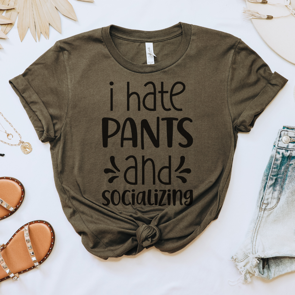 I Hate Pants & Socializing Tee