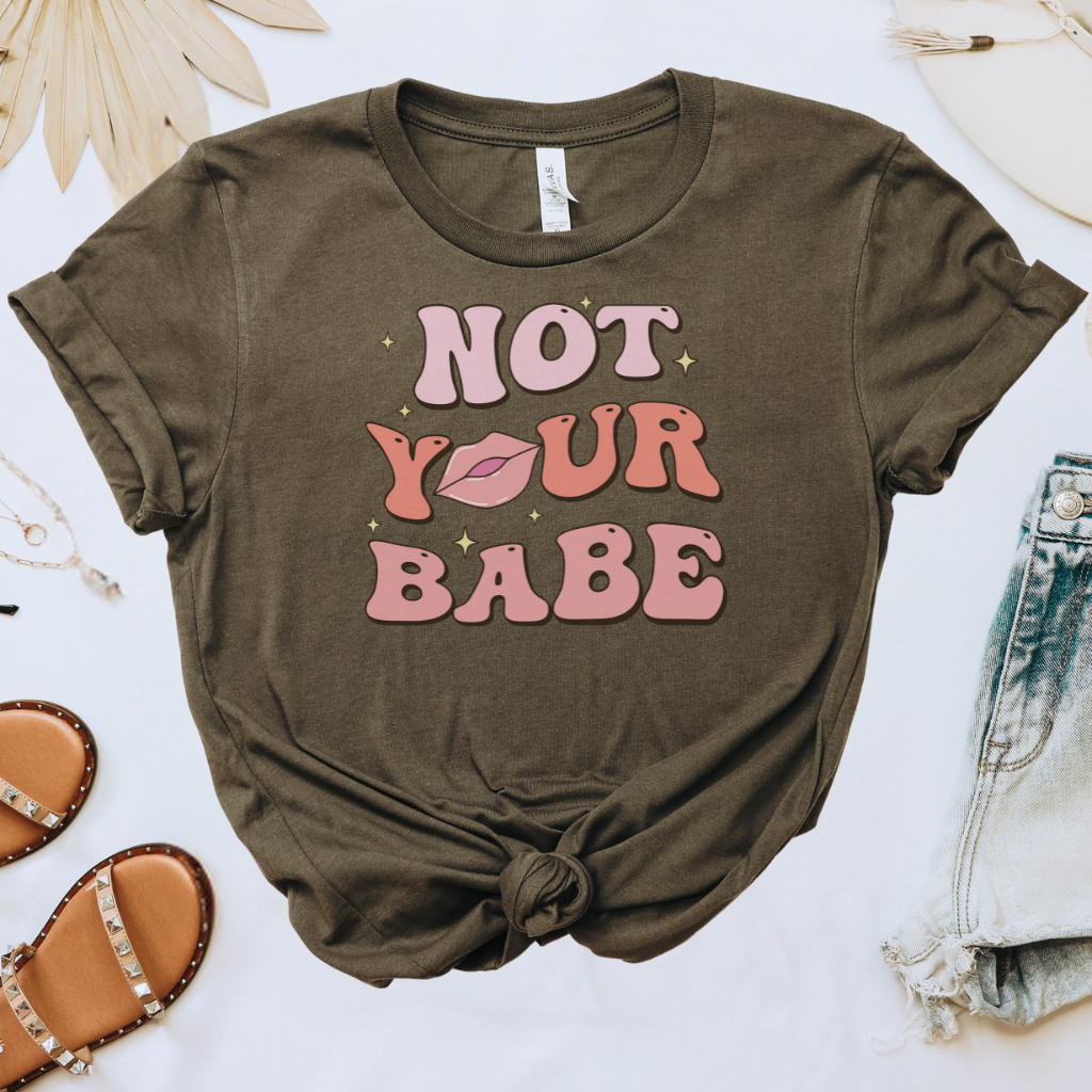 Not Your Babe Tee