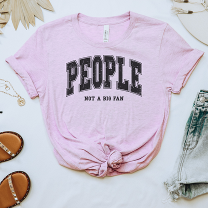 People Not a Big Fan Tee