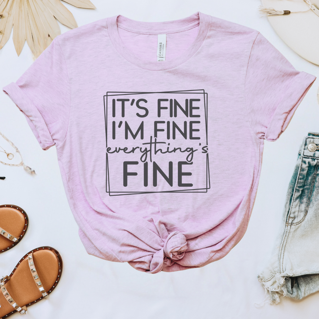 Everything's Fine Tee