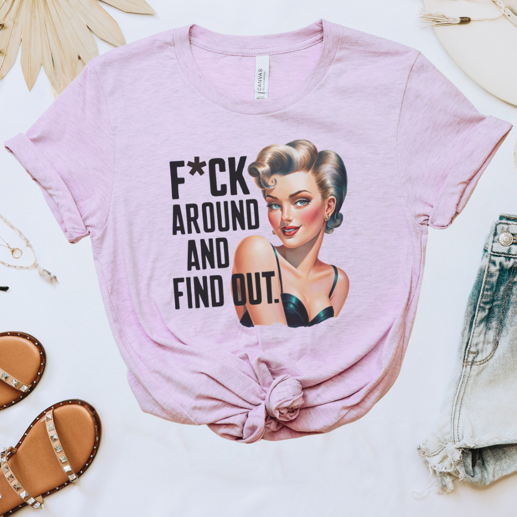 F*ck Around & Find Out Tee