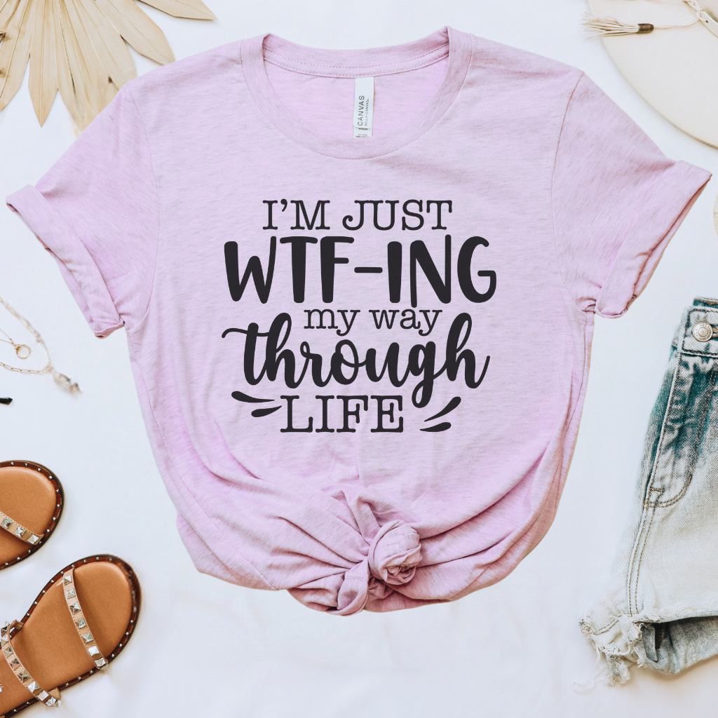 I'm Just WTF-ing Tee