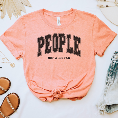 People Not a Big Fan Tee