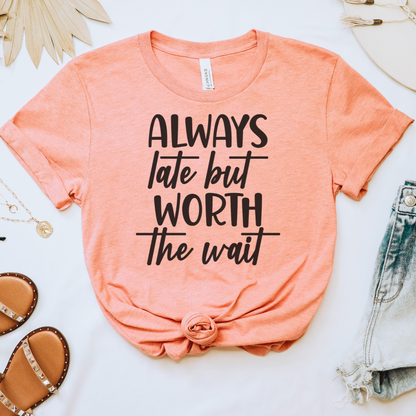 Always Late Tee