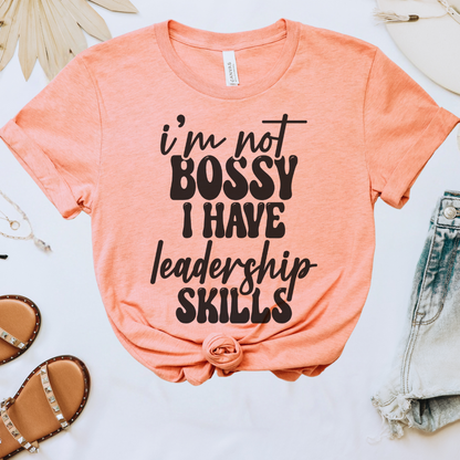 I'm Not Bossy Tee