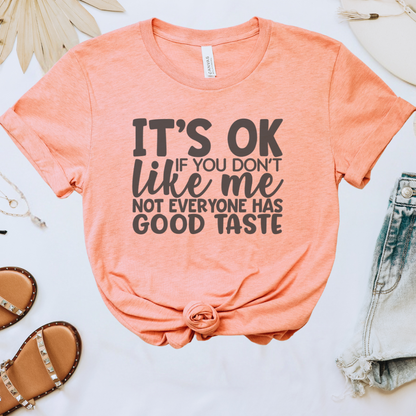 It's OK If You Don't Like Me Tee