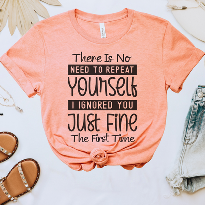 No Need to Repeat Yourself Tee