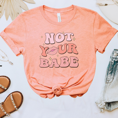 Not Your Babe Tee