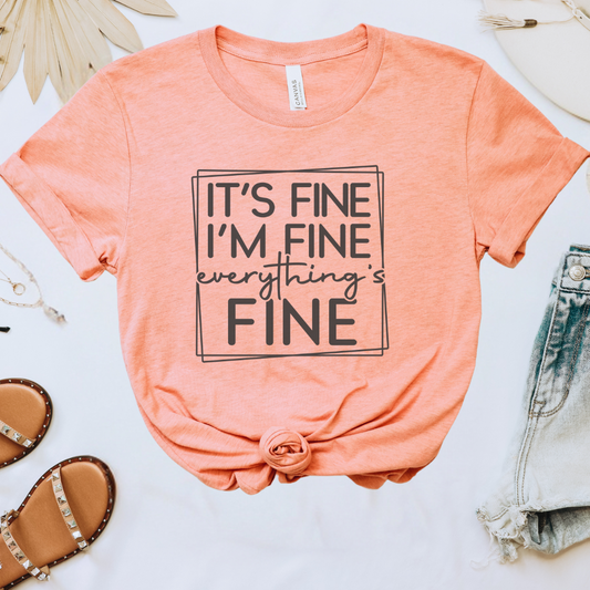 Everything's Fine Tee