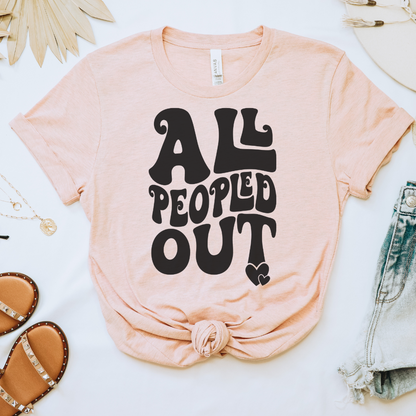 All Peopled Out Tee