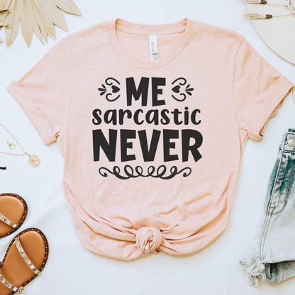 Me Sarcastic Never Tee