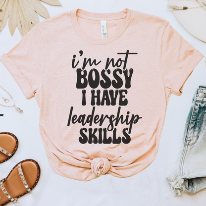 I'm Not Bossy Tee