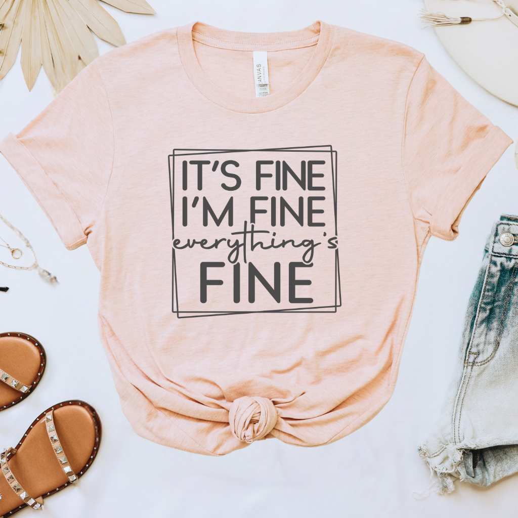 Everything's Fine Tee