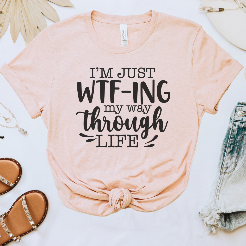 I'm Just WTF-ing Tee