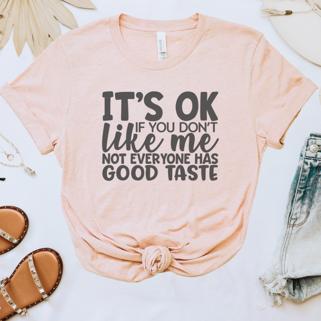 It's OK If You Don't Like Me Tee