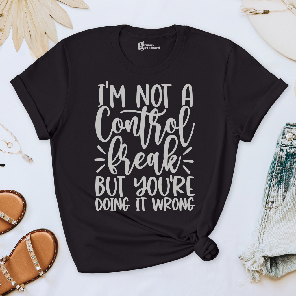 I'm Not a Control Freak Tee