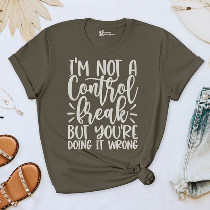 I'm Not a Control Freak Tee