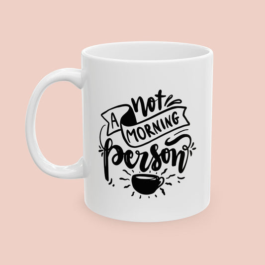 Not a Morning Person Mug