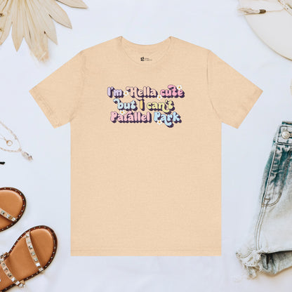 Cute But Can't Parallel Park Tee