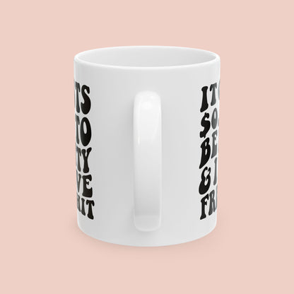 It Costs $0 to Be Petty Mug