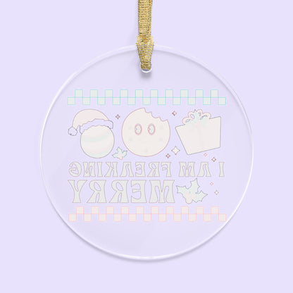 I Am Freaking Merry Christmas Ornament