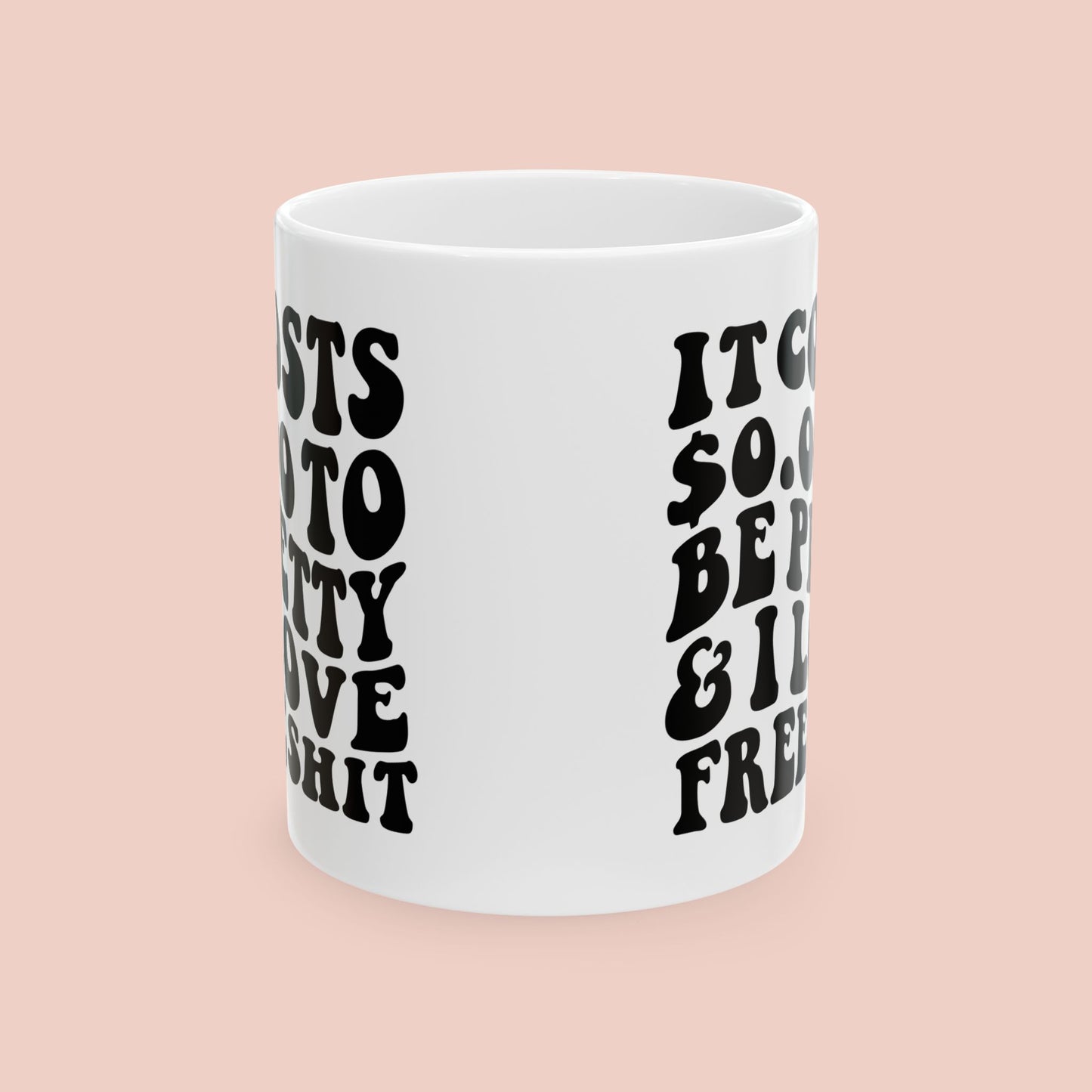 It Costs $0 to Be Petty Mug