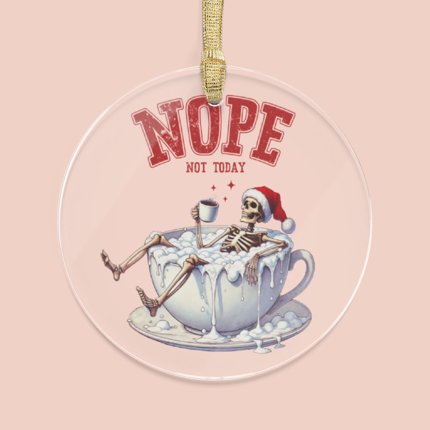 Nope Not Today Ornament