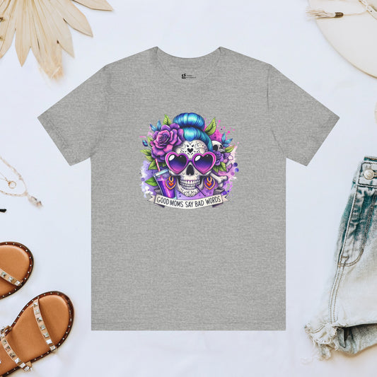 Good Moms Say Bad Words Skeleton Tee