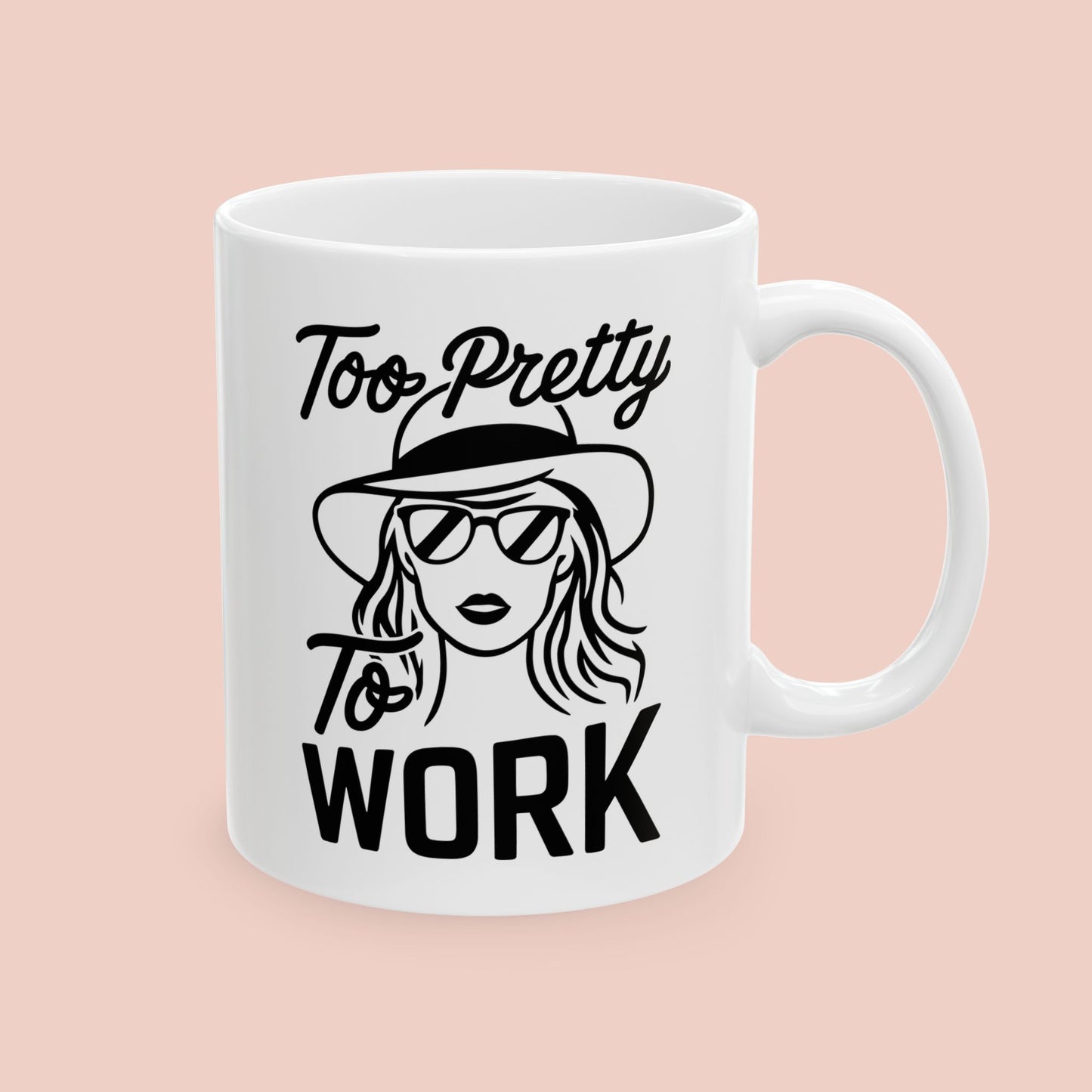 Too Pretty To Work Mug