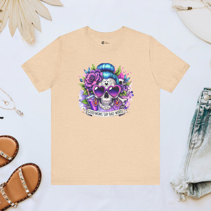 Good Moms Say Bad Words Skeleton Tee