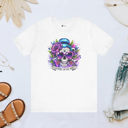 Good Moms Say Bad Words Skeleton Tee