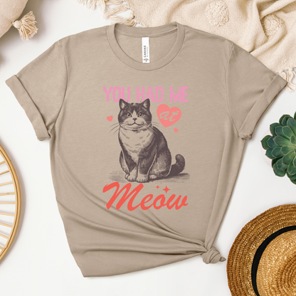 You Had Me at Meow Tee