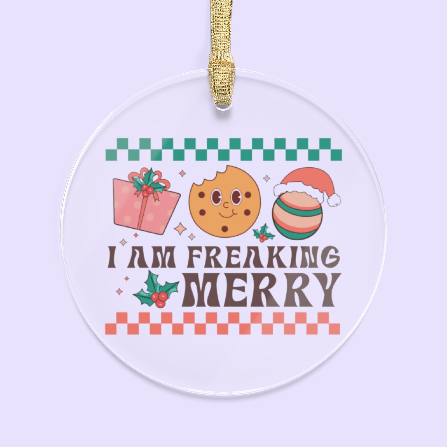 I Am Freaking Merry Christmas Ornament