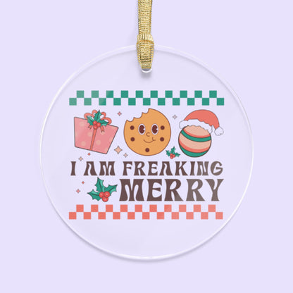 I Am Freaking Merry Christmas Ornament