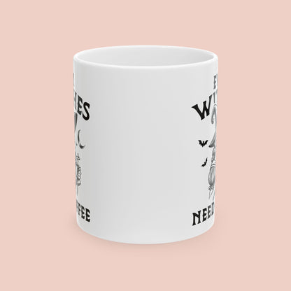 Even Witches Need Coffee Mug