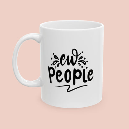 Ew People Mug