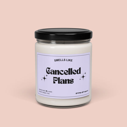 Smells Like Cancelled Plans Candle