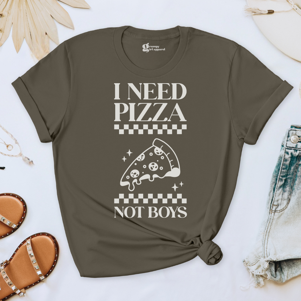 I Need Pizza Not Boys Tee