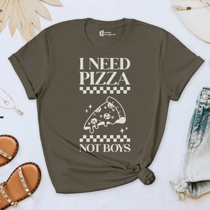 I Need Pizza Not Boys Tee