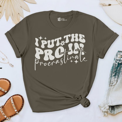 I Put the Pro in Procrastinate Tee