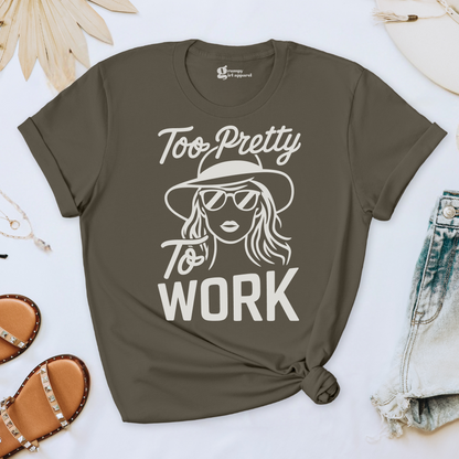 Too Pretty To Work Tee