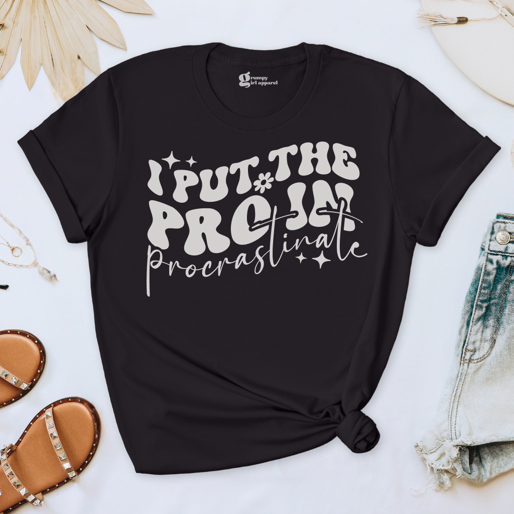 I Put the Pro in Procrastinate Tee