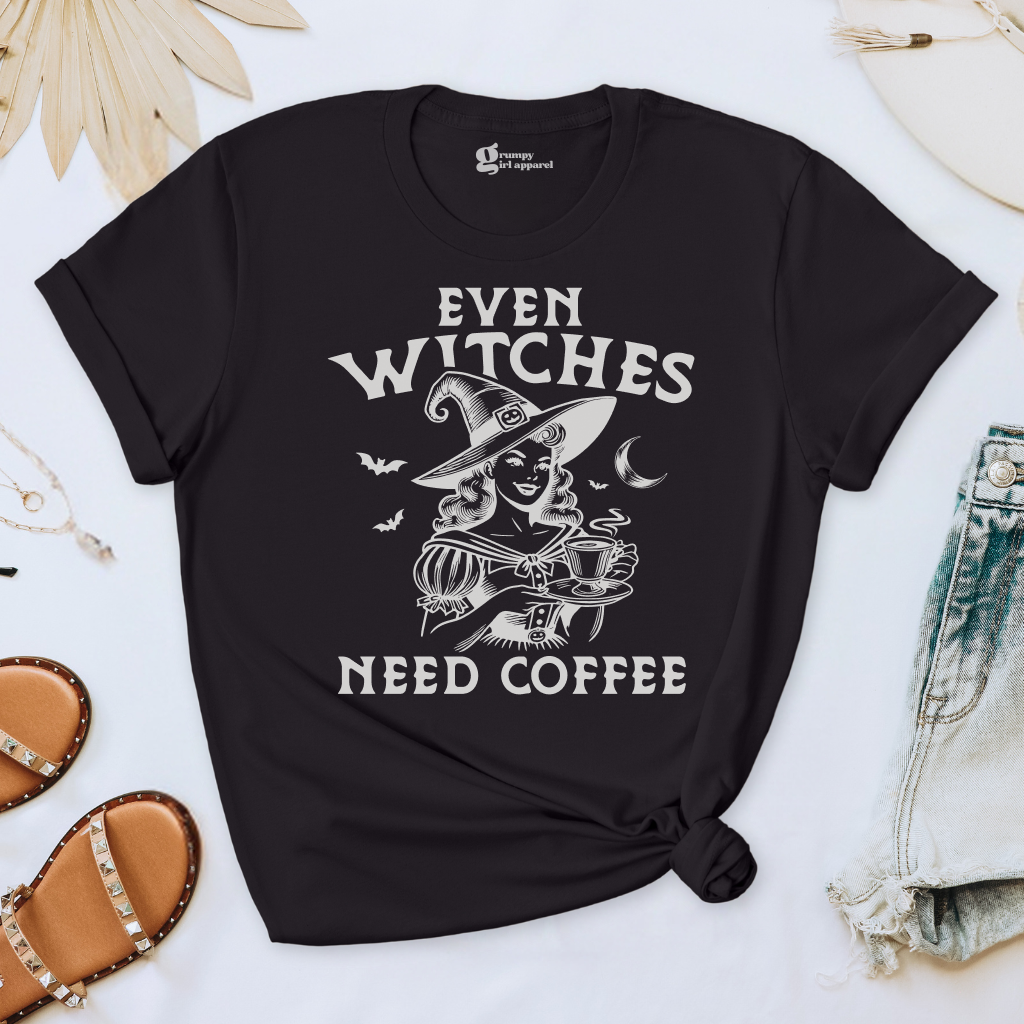 Even Witches Need Coffee Tee