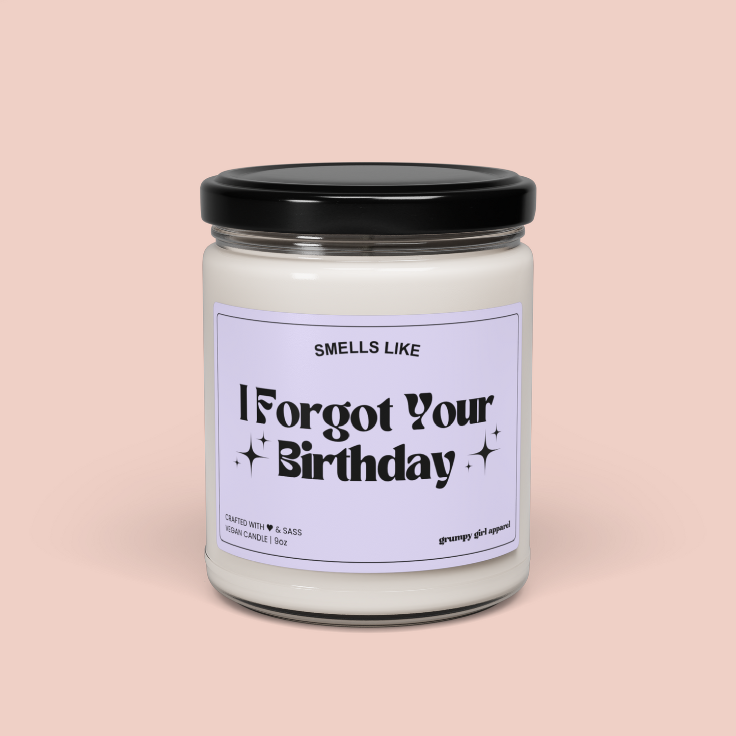 Smells Like I Forgot Your Birthday Candle