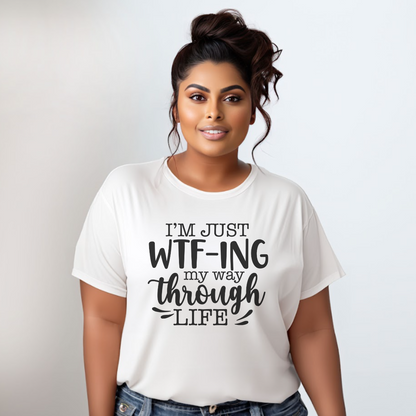 I'm Just WTF-ing Tee