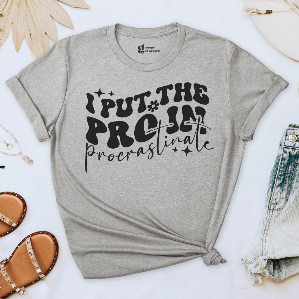 I Put the Pro in Procrastinate Tee