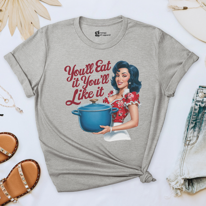 You'll Eat it You'll Like it Tee