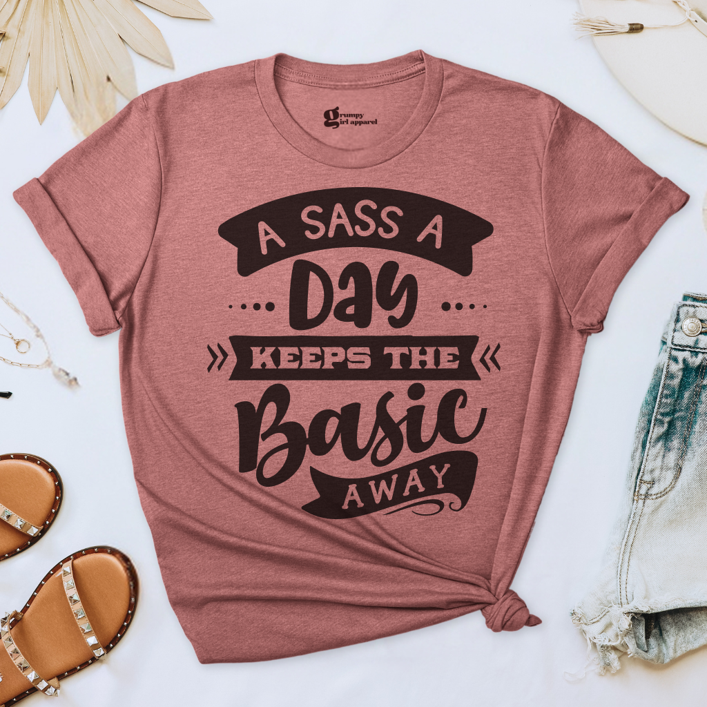 A Sass a Day Keeps the Basic Away Tee