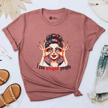 I See Stupid People Tee