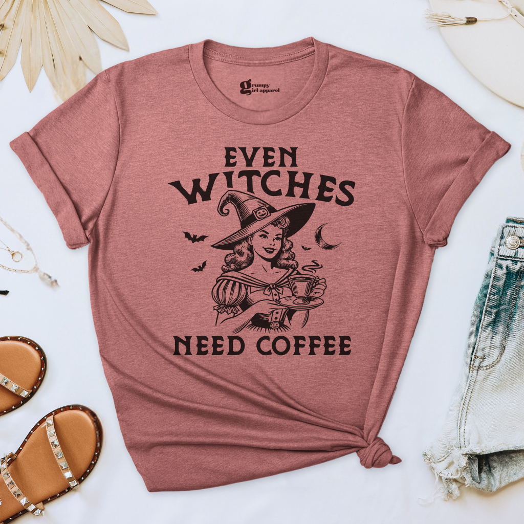 Even Witches Need Coffee Tee